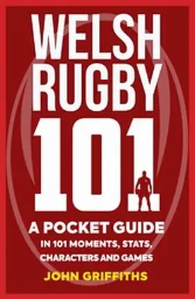 Griffiths |  Welsh Rugby 101 | eBook | Sack Fachmedien