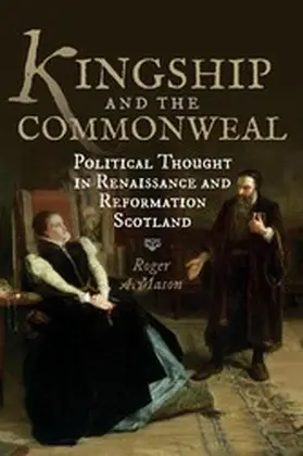 Mason |  Kingship and the Commonweal | eBook | Sack Fachmedien