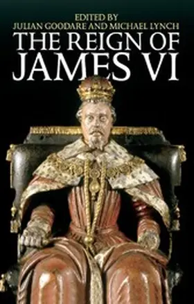 Goodare / Lynch | The Reign of James VI | E-Book | sack.de