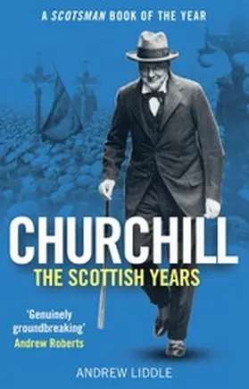 Liddle |  Churchill: The Scottish Years | eBook | Sack Fachmedien