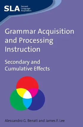 Benati / Lee |  Grammar Acquisition and Processing Instruction | eBook | Sack Fachmedien