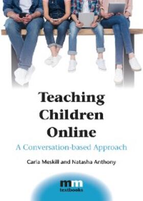 Meskill / Anthony |  Teaching Children Online | eBook | Sack Fachmedien