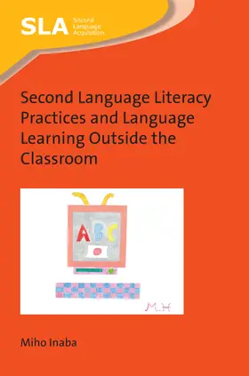 Inaba | Second Language Literacy Practices and Language Learning Outside the Classroom | Buch | 978-1-78892-210-4 | www.sack.de