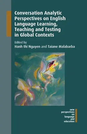Nguyen / Malabarba | Conversation Analytic Perspectives on English Language Learning, Teaching and Testing in Global Contexts | Buch | 978-1-78892-288-3 | www.sack.de