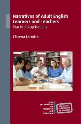 Larrotta |  Narratives of Adult English Learners and Teachers | eBook | Sack Fachmedien