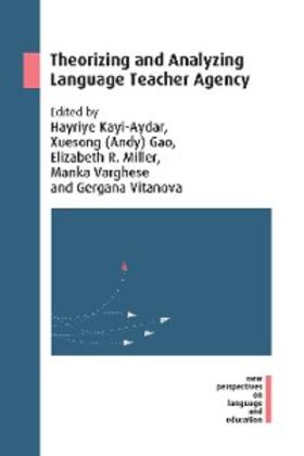 Kayi-Aydar / Gao / Miller |  Theorizing and Analyzing Language Teacher Agency | eBook | Sack Fachmedien