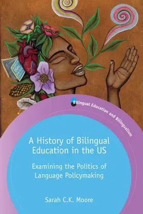 Moore | A History of Bilingual Education in the US | Buch | 978-1-78892-424-5 | www.sack.de