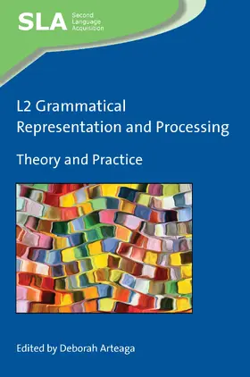 Arteaga | L2 Grammatical Representation and Processing | Buch | 978-1-78892-533-4 | www.sack.de
