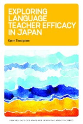 Thompson |  Exploring Language Teacher Efficacy in Japan | eBook | Sack Fachmedien