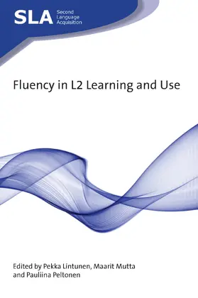 Lintunen / Mutta / Peltonen |  Fluency in L2 Learning and Use | Buch |  Sack Fachmedien