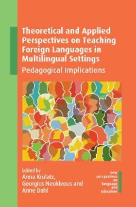 Krulatz / Neokleous / Dahl |  Theoretical and Applied Perspectives on Teaching Foreign Languages in Multilingual Settings | eBook | Sack Fachmedien