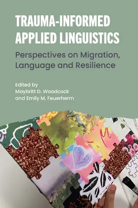 Woodcock / Feuerherm | Trauma-Informed Applied Linguistics | Buch | 978-1-78892-692-8 | www.sack.de