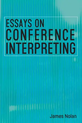 Nolan |  Essays on Conference Interpreting | Buch |  Sack Fachmedien