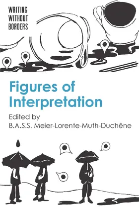 Meier-Lorente-Muth-Duchêne | Figures of Interpretation | Buch | 978-1-78892-938-7 | www.sack.de