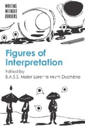 Meier-Lorente-Muth-Duchêne |  Figures of Interpretation | eBook | Sack Fachmedien