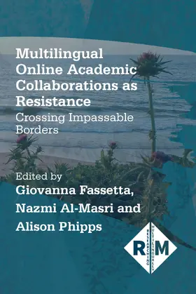 Fassetta / Al-Masri / Phipps |  Multilingual Online Academic Collaborations as Resistance | Buch |  Sack Fachmedien