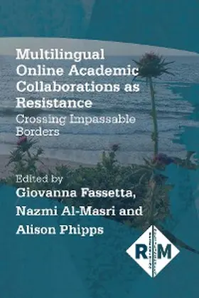 Fassetta / Al-Masri / Phipps | Multilingual Online Academic Collaborations as Resistance | E-Book | www.sack.de