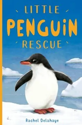 Delahaye |  Little Penguin Rescue | eBook | Sack Fachmedien