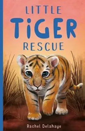 Delahaye |  Little Tiger Rescue | eBook | Sack Fachmedien