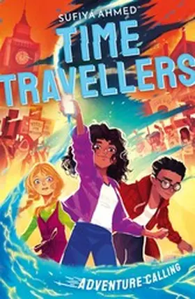 Ahmed |  The Time Travellers: Adventure Calling | eBook | Sack Fachmedien