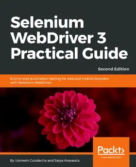 Sharma / Gundecha / Avasarala |  Selenium WebDriver 3 Practical Guide | eBook | Sack Fachmedien