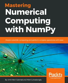 Mert Cakmak / Antao / Cuhadaroglu |  Mastering Numerical Computing with NumPy | eBook | Sack Fachmedien