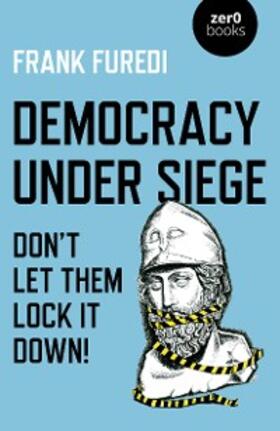 Furedi |  Democracy Under Siege | eBook | Sack Fachmedien