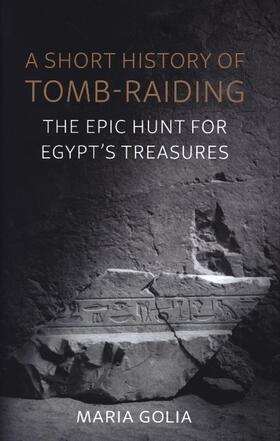 Golia |  A Short History of Tomb-Raiding | Buch |  Sack Fachmedien
