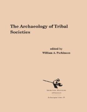 Parkinson |  The Archaeology of Tribal Societies | eBook | Sack Fachmedien