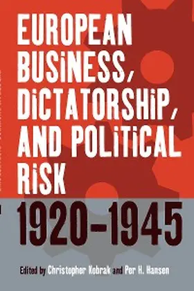 Kobrak / Hansen |  European Business, Dictatorship, and Political Risk, 1920-1945 | eBook | Sack Fachmedien