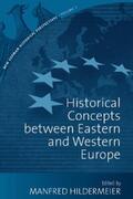 Hildermeier |  Historical Concepts Between Eastern and Western Europe | eBook | Sack Fachmedien