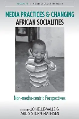 Helle-Valle / Storm-Mathisen | Media Practices and Changing African Socialities | E-Book | www.sack.de