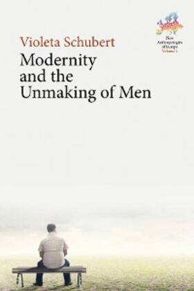 Schubert |  Modernity and the Unmaking of Men | eBook | Sack Fachmedien