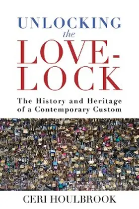 Houlbrook | Unlocking the Love-Lock | E-Book | www.sack.de
