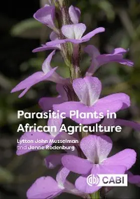 Musselman / Rodenburg |  Parasitic Plants in African Agriculture | eBook | Sack Fachmedien