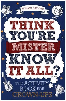 Gaylord |  Think You're Mister Know-it-All? | Buch |  Sack Fachmedien