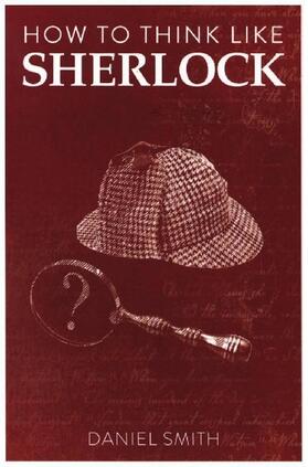 Smith |  How to Think Like Sherlock | Buch |  Sack Fachmedien