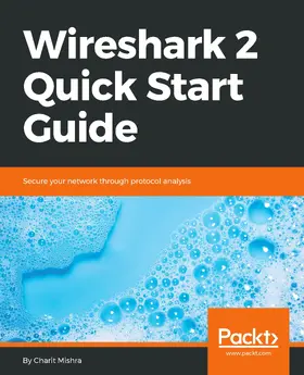 Mishra |  Wireshark 2 Quick Start Guide | eBook | Sack Fachmedien