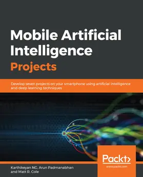 NG / Padmanabhan / Cole |  Mobile Artificial Intelligence Projects | eBook | Sack Fachmedien