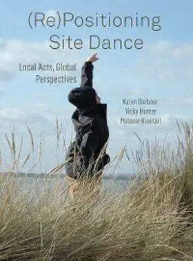 Barbour / Hunter / Kloetzel |  (Re)Positioning Site Dance | eBook | Sack Fachmedien