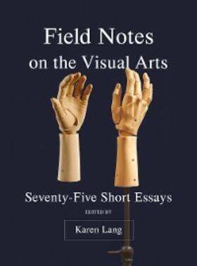 Lang |  Field Notes on the Visual Arts | eBook | Sack Fachmedien