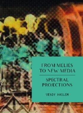 Haslem |  From Méliès to New Media | eBook | Sack Fachmedien