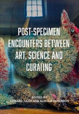 Juler / Robinson | Post-Specimen Encounters Between Art, Science and Curating | E-Book | www.sack.de