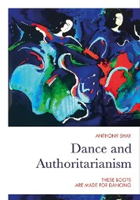 Shay |  Dance and Authoritarianism | eBook | Sack Fachmedien