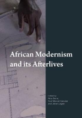 Berre / Geissler / Lagae |  African Modernism and Its Afterlives | eBook | Sack Fachmedien