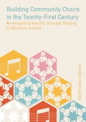 Gibson |  Building Community Choirs in the Twenty-First Century | eBook | Sack Fachmedien
