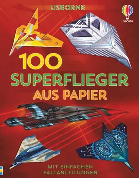 Wheatley |  100 Superflieger aus Papier | Buch |  Sack Fachmedien