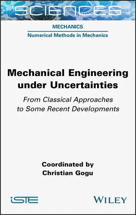 Gogu |  Mechanical Engineering in Uncertainties from Classical Approaches to Some Recent Developments | Buch |  Sack Fachmedien