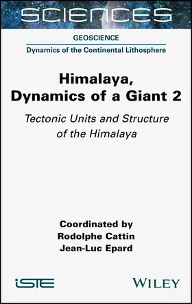Cattin / Epard | Himalaya: Dynamics of a Giant, Tectonic Units and Structure of the Himalaya | Buch | 978-1-78945-130-6 | www.sack.de