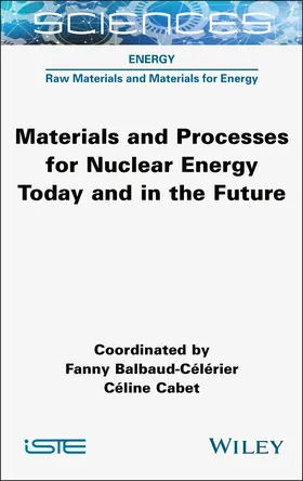 Balbaud-Célérier / Cabet | Materials and Processes for Nuclear Energy Today and in the Future | Buch | 978-1-78945-186-3 | www.sack.de
